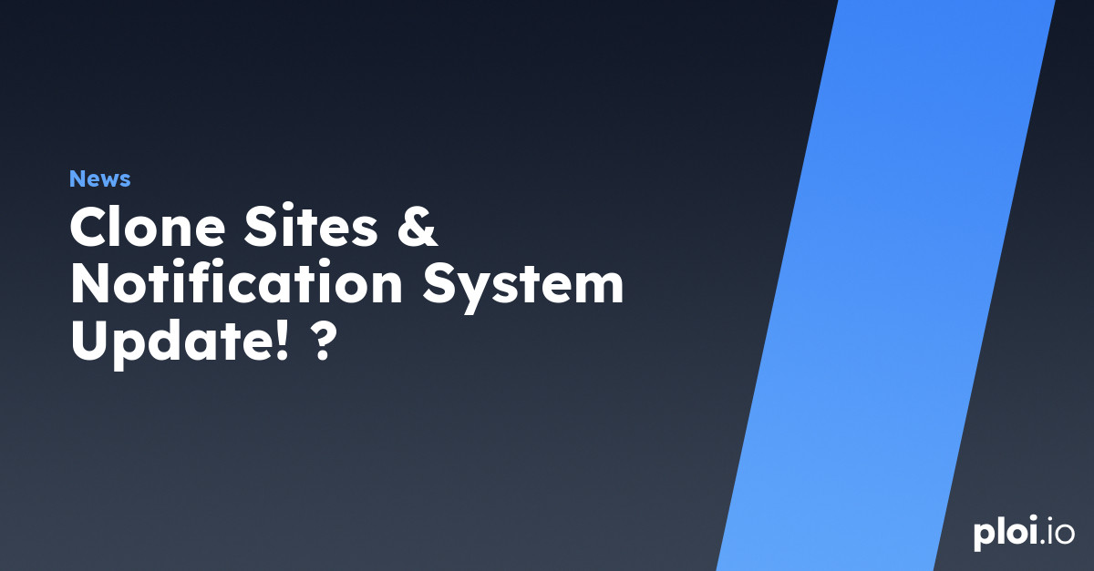 Clone Sites & Notification System Update! ? - Server Management Tool
