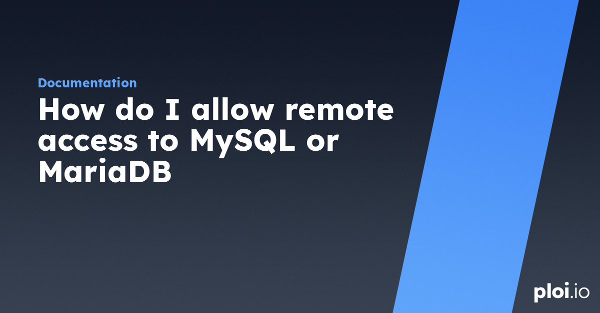 How do I allow remote access to MySQL or MariaDB - Server Management Tool