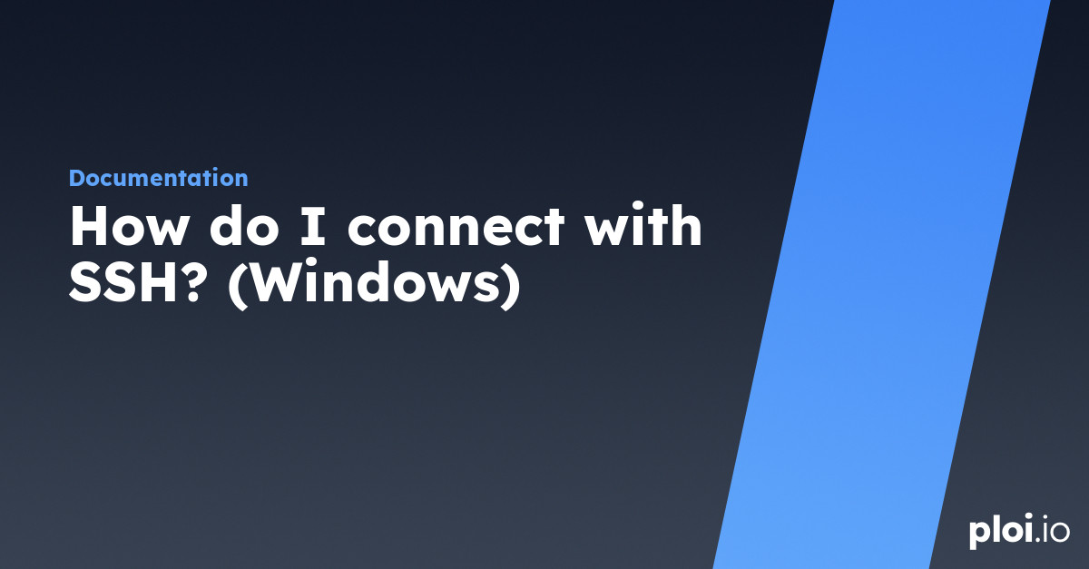 How do I connect with SSH? (Windows) Server Management Tool How do I connect with SSH? (Windows) Server Management Tool