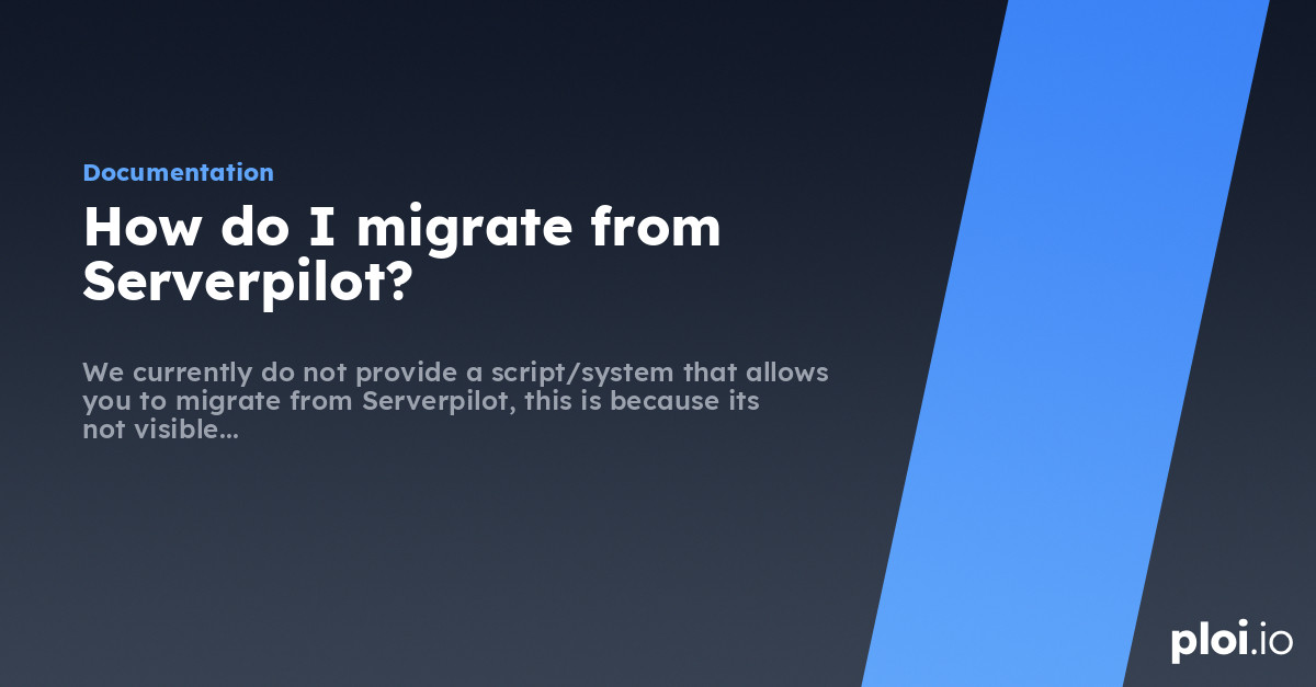 How Do I Migrate From Serverpilot Server Management Tool