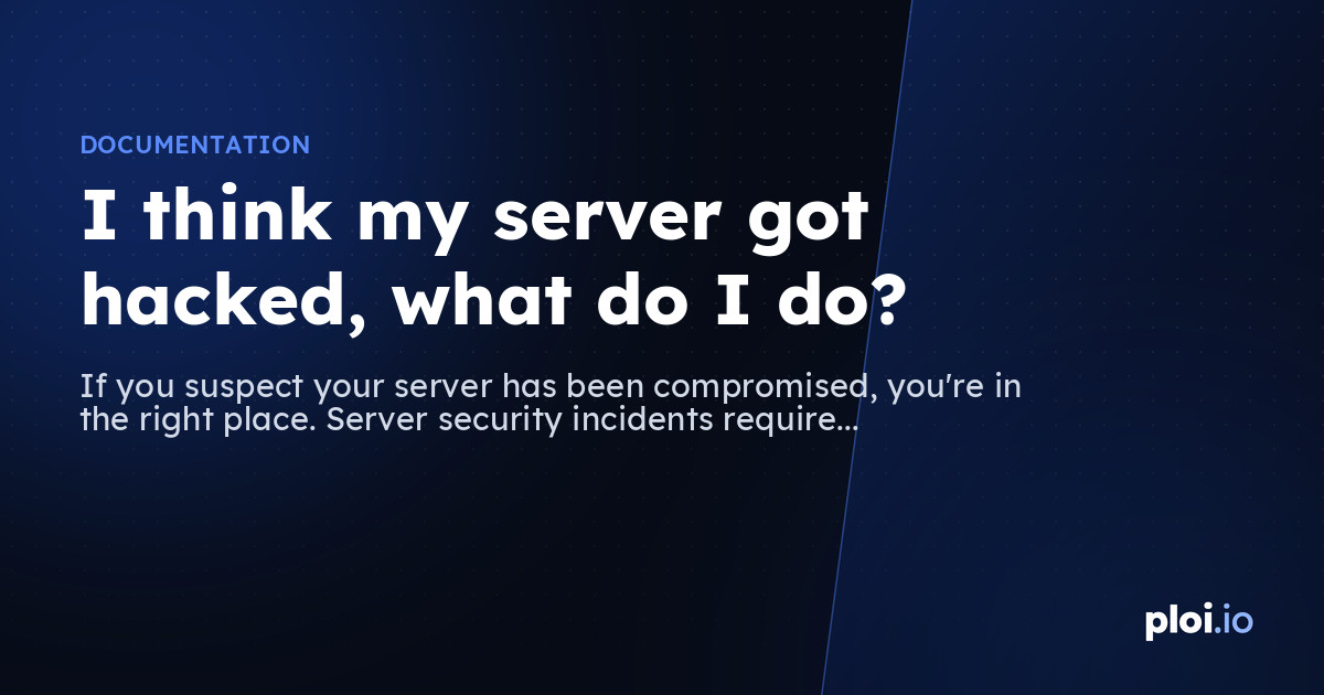 I think my server got hacked, what do I do? — Server Management Tool
