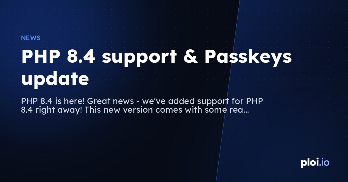 PHP 8.4 support & Passkeys update 🔐 — Server Management Tool
